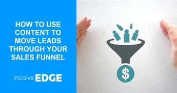 How to Use Content to Move Leads Through Your Sales Funnel