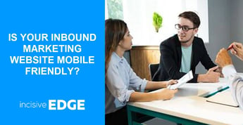 Is Your Inbound Marketing Website Mobile Friendly? A Guide