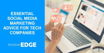 Essential Social Media Marketing Advice For Tech Companies