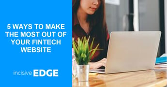 5 Ways to Make the Most Out of Your FinTech Website