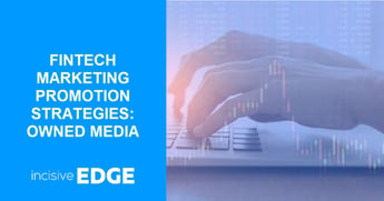 The Best FinTech Marketing strategies with Owned Media