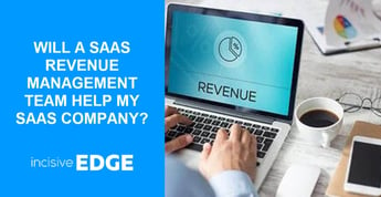 Will a SaaS Revenue Management Team Help my SaaS Company?