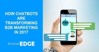 How Chatbots Are Transforming B2B Marketing in 2017