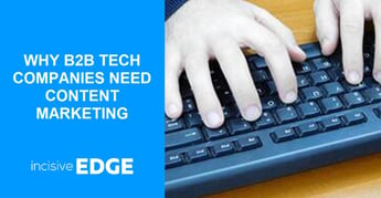 Why B2B Tech Companies Would Benefit From Content Marketing