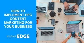 How To Implement PPC Content Marketing For Your Business