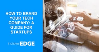 How to Brand Your Tech Company: A Guide for Startups