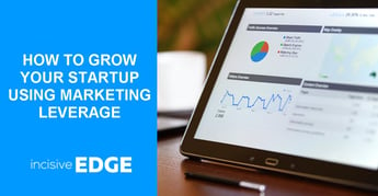 How to Grow your Startup using Marketing Leverage