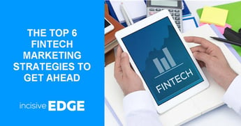 6 Top Fintech Marketing Strategies for Your Business