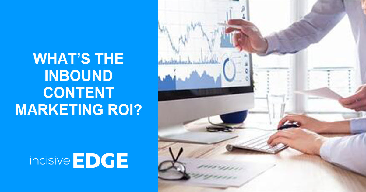What’s Inbound Content Marketing ROI? All you Need to Know