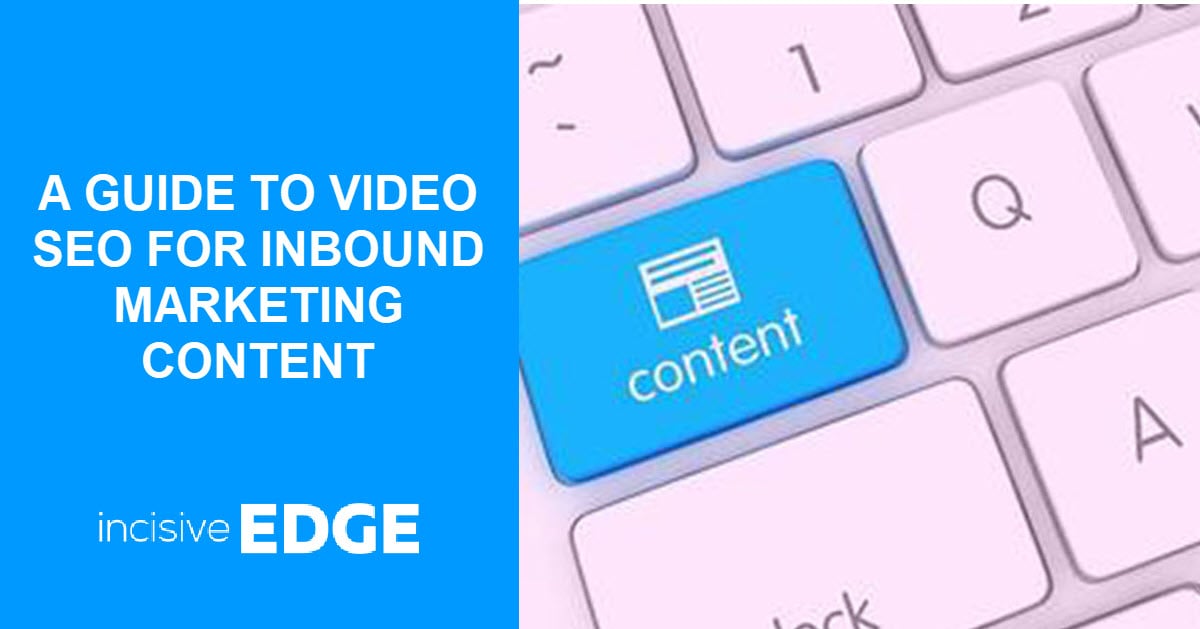 The Best Guide to Video SEO for Inbound Marketing Content
