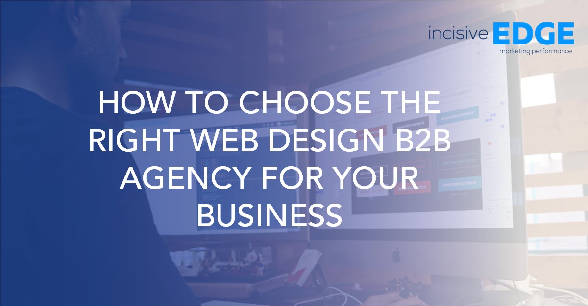 How to Choose the Right Web Design B2B Agency for Your Business
