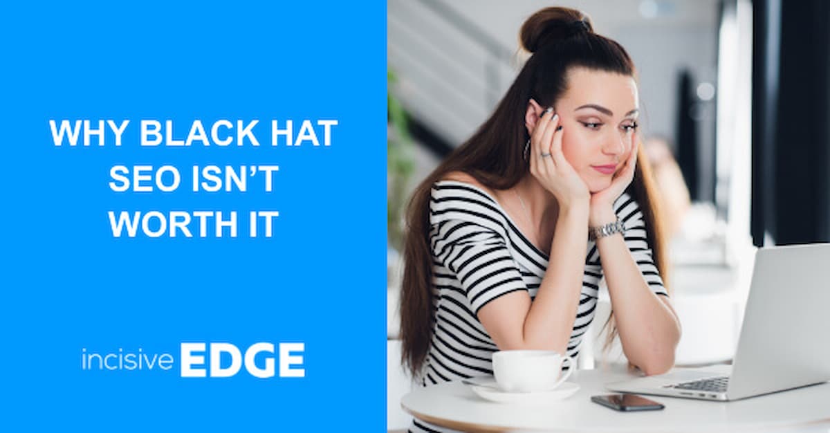 Black Hat SEO Is Not Worth It - What You Need to Know